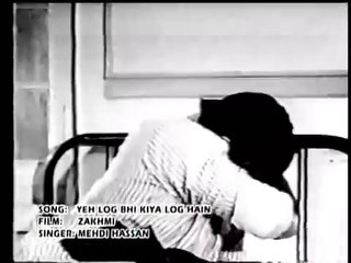 MEHDI HASSAN - YEH LOG BHI KIYA - ZAKHMI