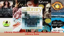 Read  Library Mashups Exploring New Ways to Deliver Library Data Ebook Free