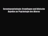 [Read] Gerontopsychologie: Grundlagen und klinische Aspekte zur Psychologie des Alterns Full
