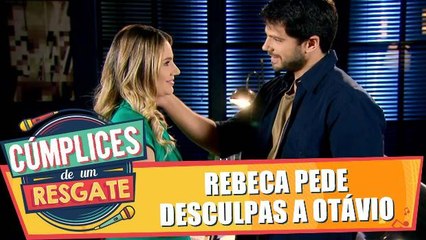 Rebeca pede desculpas a Otávio
