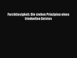 [PDF] Furchtlosigkeit: Die sieben Prinzipien eines friedvollen Geistes Full Ebook