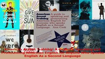 PDF Download  American Accent Training A Guide to Speaking and Pronouncing American English for Anyone PDF Online