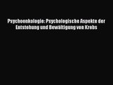 [Read] Psychoonkologie: Psychologische Aspekte der Entstehung und Bewältigung von Krebs Online