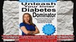 Unleash Your Inner Diabetes Dominator How to Use Your Powers of Choice SelfLove and