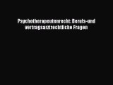 Psychotherapeutenrecht: Berufs-und vertragsarztrechtliche Fragen PDF Herunterladen