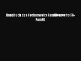 Handbuch des Fachanwalts Familienrecht (FA-FamR) PDF Ebook herunterladen gratis