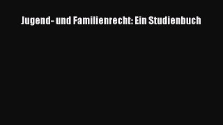 Jugend- und Familienrecht: Ein Studienbuch PDF Download kostenlos