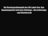 Die Rechtsproblematik des Off-Label-Use: Das Spannungsfeld zwischen Haftungs- Versicherungs-