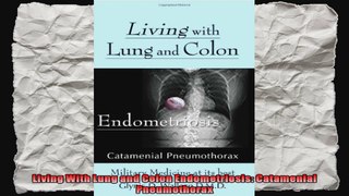 Living With Lung and Colon Endometriosis Catamenial Pneumothorax