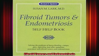 Fibroid Tumors and Endometriosis