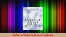 Read  Safety of Silicone Breast Implants PDF Free