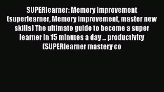 SUPERlearner: Memory improvement (superlearner Memory improvement master new skills) The ultimate