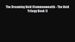 The Dreaming Void (Commonwealth - The Void Trilogy Book 1) [Download] Online