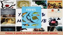 Download  Fishes A guide to fresh and saltwater species Ebook Online