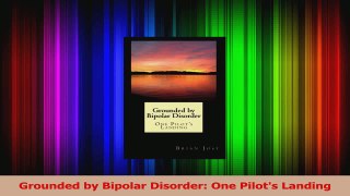 PDF Download  Grounded by Bipolar Disorder One Pilots Landing Download Online