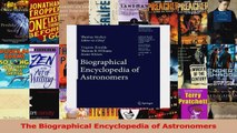 Read  The Biographical Encyclopedia of Astronomers Ebook Free