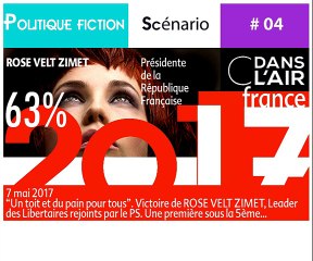2017 POLITIQUE FICTION SCENARIO 04