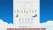 Designer Genes A New Era in the Evolution of Man