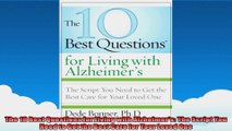 The 10 Best Questions for Living with Alzheimers The Script You Need to Get the Best