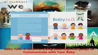 PDF Download  Baby Talk A Guide to Using Basic Sign Language to Communicate with Your Baby Read Online