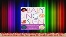 Download  Baby Sing  Sign Communicate Early with Your Baby Learning Signs the Fun Way Through Ebook Free