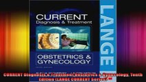 CURRENT Diagnosis  Treatment Obstetrics  Gynecology Tenth Edition LANGE CURRENT Series