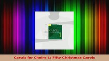 Read  Carols for Choirs 1 Fifty Christmas Carols Ebook Free