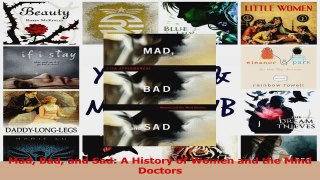 PDF Download  Mad Bad and Sad A History of Women and the Mind Doctors Read Full Ebook