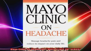 Mayo Clinic On Headache MAYO CLINIC ON SERIES