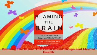 PDF Download  Blaming the Brain The Truth About Drugs and Mental Health PDF Online
