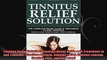 Tinnitus Relief Solution Tinnitus Relief Guide and Treatment to End Tinnitus tinnitus