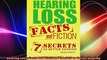 Hearing Loss Facts and Fiction 7 Secrets to Better Hearing
