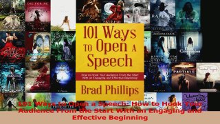 PDF Download  101 Ways to Open a Speech How to Hook Your Audience From the Start With an Engaging and Read Full Ebook