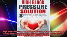 High Blood Pressure Solution 8 SureFire Ways To Lower Your Blood Pressure Naturally