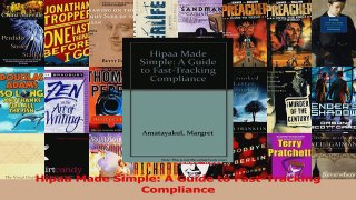 Read  Hipaa Made Simple A Guide to FastTracking Compliance Ebook Free
