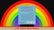 PDF Download  The Meaning of Freedom And Other Difficult Dialogues City Lights Open Media Read Full Ebook