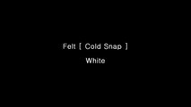 (C87) FELT 「Cold Snap」white