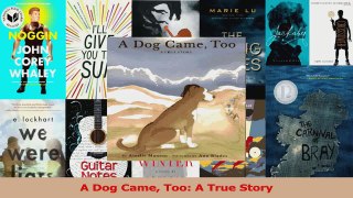 Download  A Dog Came Too A True Story Ebook Free