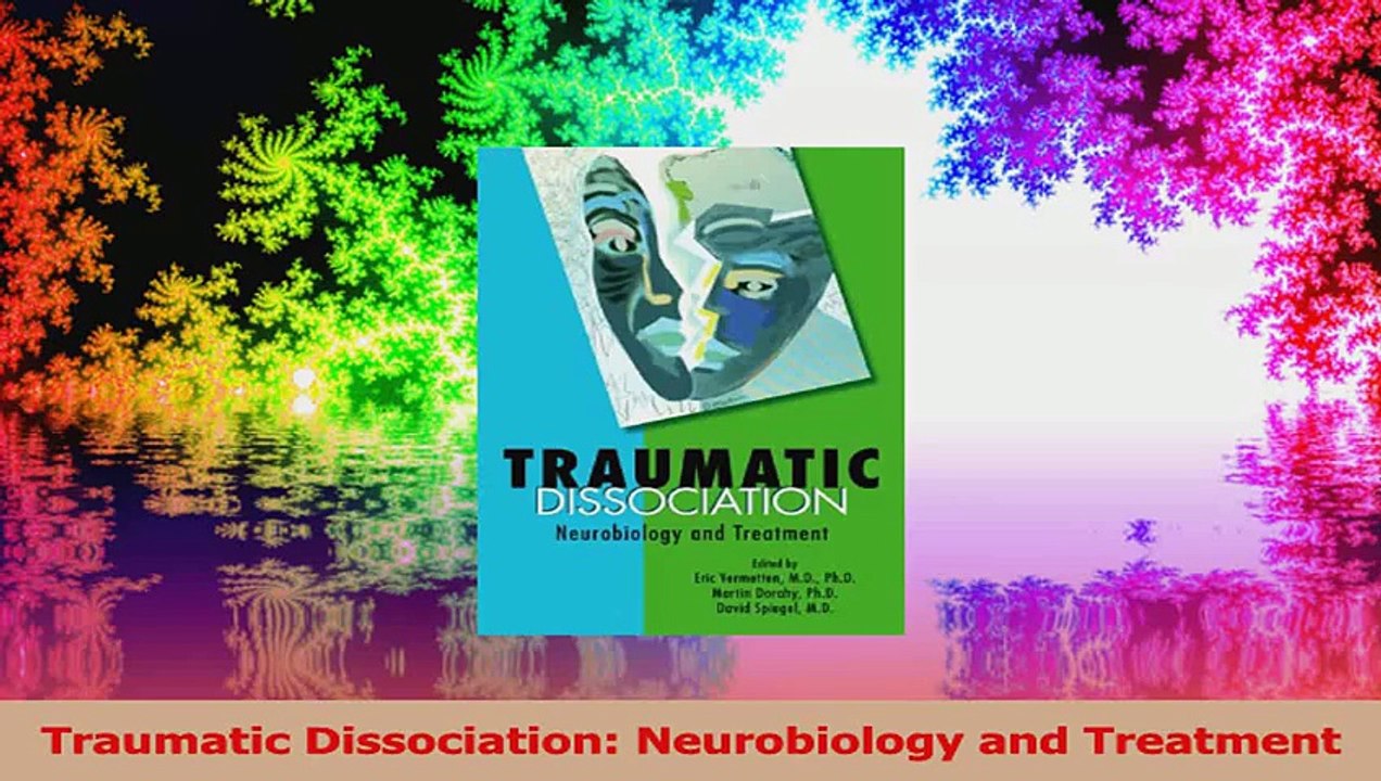 Traumatic Dissociation Neurobiology and Treatment Download