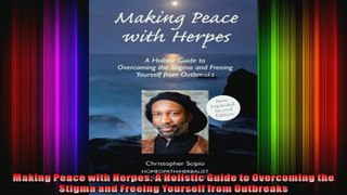 Making Peace with Herpes A Holistic Guide to Overcoming the Stigma and Freeing Yourself