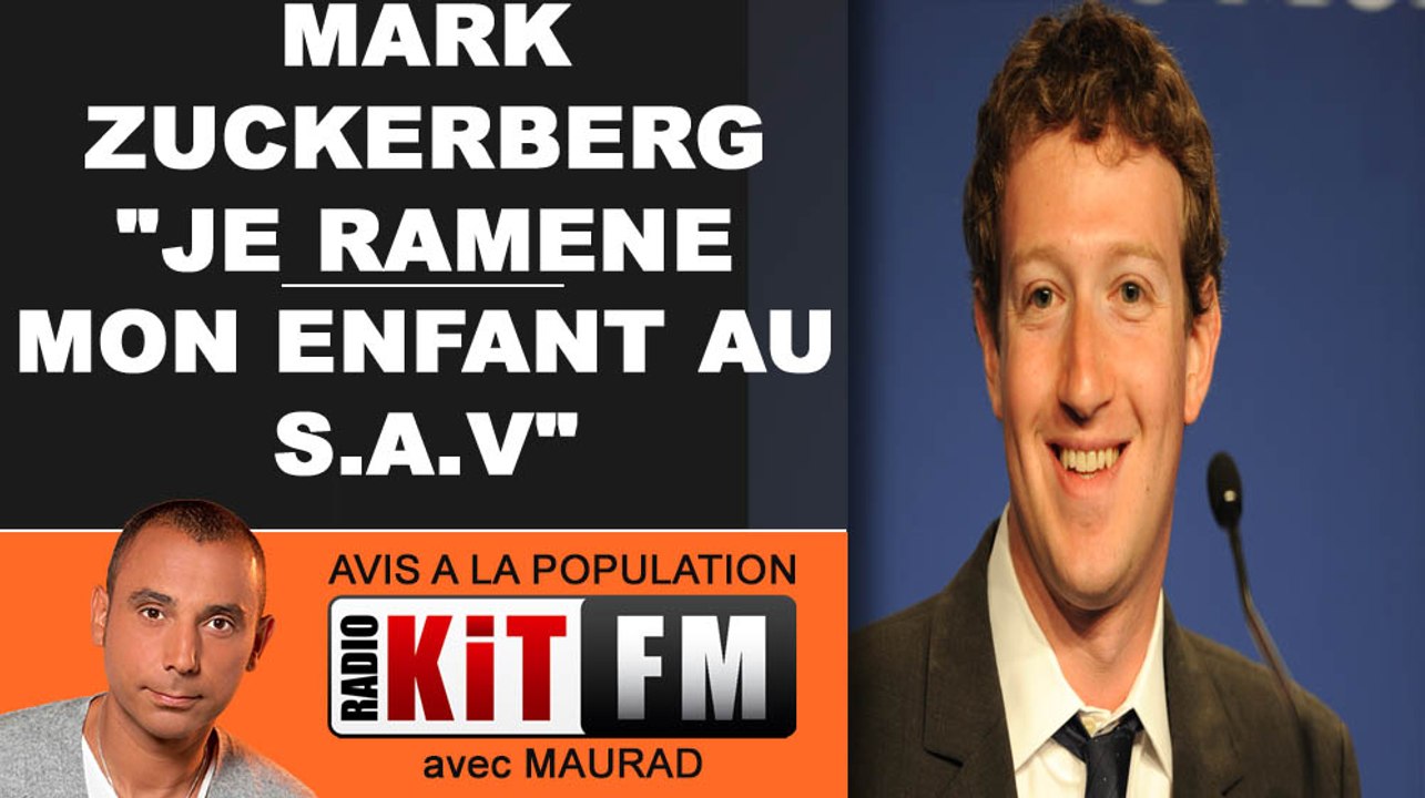 MARK ZUCKERBERG VEUT RAMENER SON ENFANT AU S.A.V