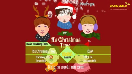 [BANANAST] [Vietsub + Kara + Hangul] It's Christmas Time (크리스마스잖아요) - B1A4