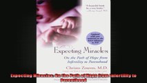Expecting Miracles On the Path of Hope from Infertility to Parenthood
