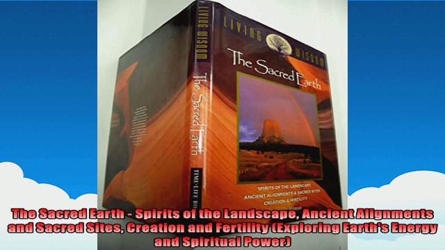 The Sacred Earth Spirits of the Landscape Ancient Alignments and Sacred Sites Creation