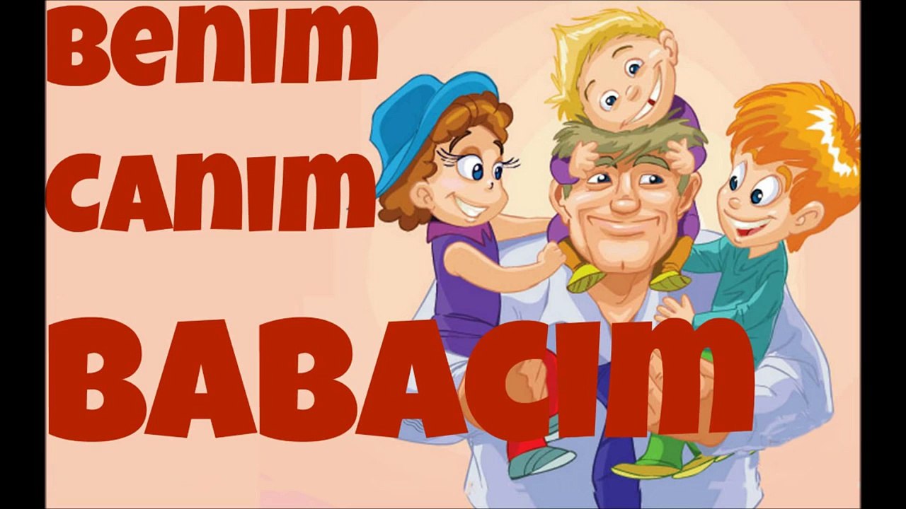 Canım Babam,Babalar Günü çocuk Şarkısı