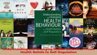 Understanding and Changing Health Behaviour From Health Beliefs to SelfRegulation Download