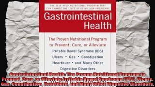 Gastrointestinal Health The Proven Nutritional Program to Prevent Cure or Alleviate