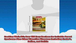 Cooking Well IBS Over 100 Easy Recipes for Irritable Bowel Syndrome Plus Other Digestive