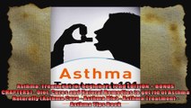 Asthma Treatment for beginners 2nd EDITION  BONUS CHAPTERS  Diet Cures and Natural