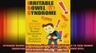Irritable Bowel Syndrome The Ultimate Solution To Your Bowel Syndrome And Stomach